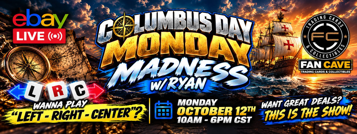 Columbus Day Monday Madness eBay Live show with Ryan at Fan Cave, Monday October 12, 10am-6pm CST